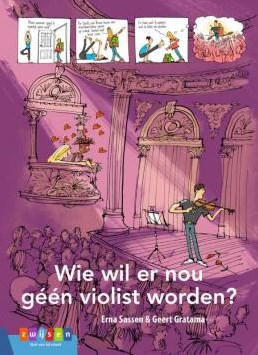 Zwijsen kinderboek Leesserie Estafette groep 8 - Wie wil er nou géén violist worden