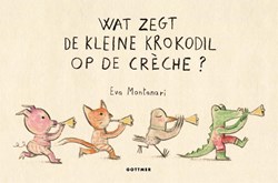 Gottmer peuterboek Wat zegt de kleine krokodil op de crèche? kartonboek