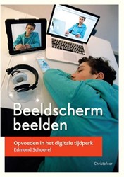 Christofoor Beeldschermbeelden Opvoeden in het digitale tijdperk Edmond Schoorel