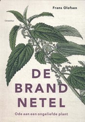 Christofoor De brandnetel. Ode aan een ongeliefde plant.
