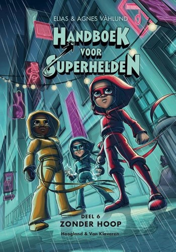 Hoogland & Van Klaveren Handboek voor Superhelden 6, Zonder hoop