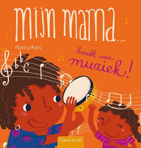 Clavis Mijn mama ... houdt van muziek!